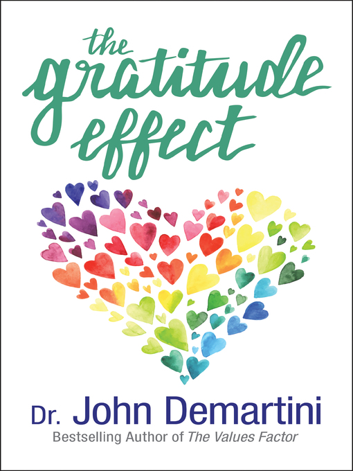 Title details for The Gratitude Effect by Dr. John Demartini - Available